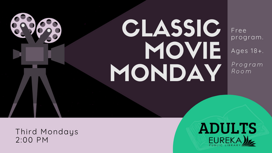Classic Movie Monday | Third Mondays 2:00 PM